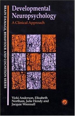 Developmental Neuropsychology: A Clinical Approach 0863777058 Book Cover