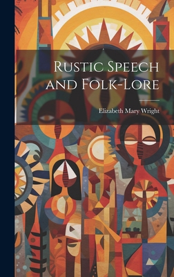 Rustic Speech and Folk-lore 1019909250 Book Cover