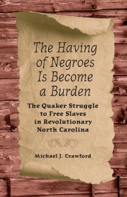 The Having of Negroes Is Become a Burden: The Q... 0813060303 Book Cover