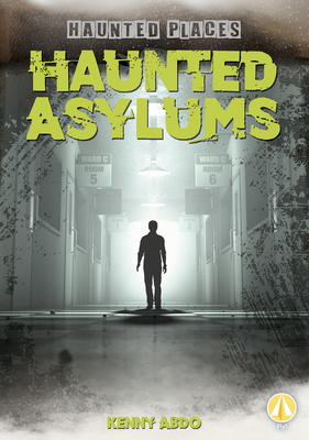 Haunted Asylums 1644944103 Book Cover