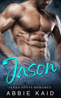 Jason: The Alpha King Called Jason B08CJQLTW6 Book Cover