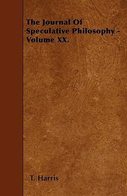 The Journal Of Speculative Philosophy - Volume XX. 1445589621 Book Cover