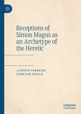 Receptions of Simon Magus as an Archetype of th... 3031125223 Book Cover