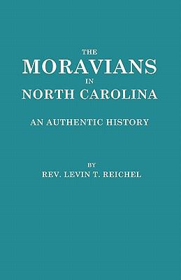 Moravians in North Carolina. an Authentic History 0806302925 Book Cover