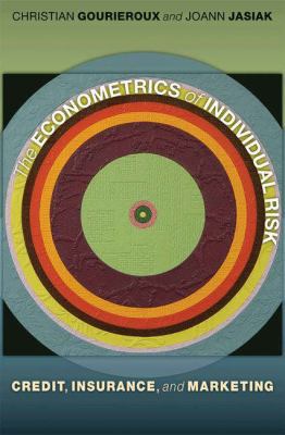 The Econometrics of Individual Risk: Credit, In... 0691120668 Book Cover