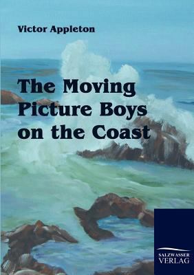 The Moving Picture Boys on the Coast 3861951762 Book Cover