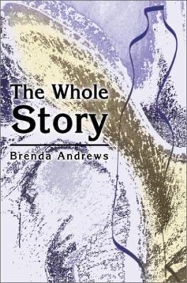 The Whole Story 0595212417 Book Cover