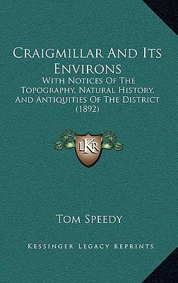 Craigmillar And Its Environs: With Notices Of T... 1164753037 Book Cover