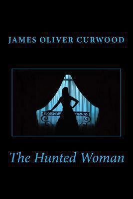 The Hunted Woman 1481911805 Book Cover