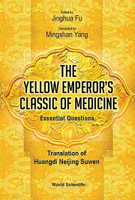 Yellow Emperor's Classic of Medicine, the - Ess... 9813273577 Book Cover