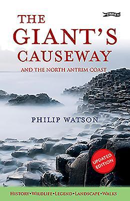The Giant's Causeway: And the North Antrim Coast 1847173276 Book Cover