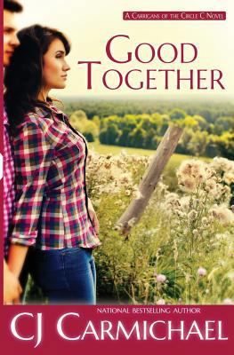 Good Together (Carrigans of the Circle C) 1940296234 Book Cover