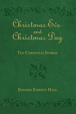 Christmas Eve and Christmas Day: Ten Christmas ... 0615930743 Book Cover