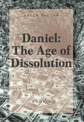 Daniel: The Age of Dissolution 152553887X Book Cover
