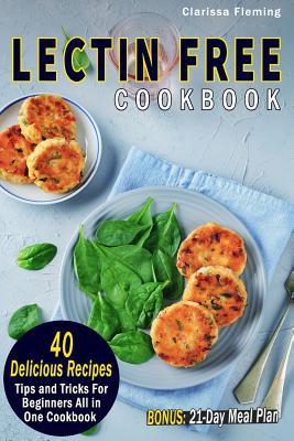 Lectin Free Cookbook: 40 Delicious Recipes, Tip... 1090475810 Book Cover