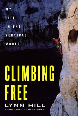 Climbing Free: My Life in the Vertical World 0393049817 Book Cover