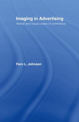 Imaging in Advertising: Verbal and Visual Codes... 0415978815 Book Cover