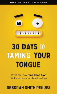 30 Days to Taming Your Tongue: What You Say (an... 0736990003 Book Cover