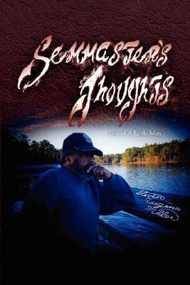 Semmaster's Thoughts: Life of a Little Man 1425976182 Book Cover