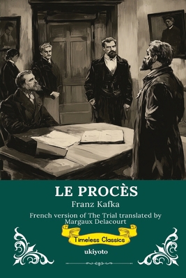 LE PROCÈS French Version of The Trial [French] 9353531454 Book Cover