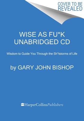 Wise as Fu*k CD: Simple Truths to Guide You Thr... 0063038099 Book Cover