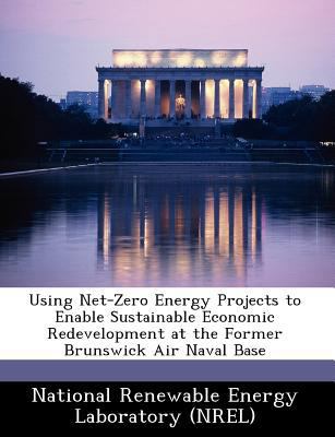 Using Net-Zero Energy Projects to Enable Sustai... 1249125782 Book Cover