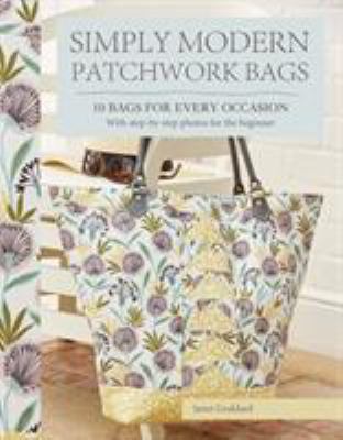 Simply Modern Patchwork Bags: 10 Bags for Every... 1782213198 Book Cover