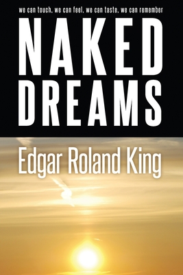 Naked Dreams: we can touch, we can feel, we can... 1095025201 Book Cover