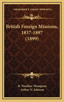 British Foreign Missions, 1837-1897 (1899) 1164294229 Book Cover