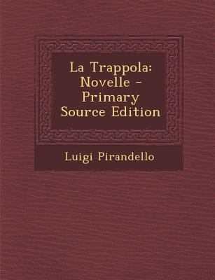 La Trappola: Novelle [Italian] 1293576395 Book Cover