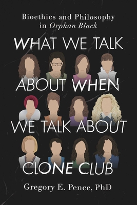 What We Talk about When We Talk about Clone Clu... 1942952341 Book Cover