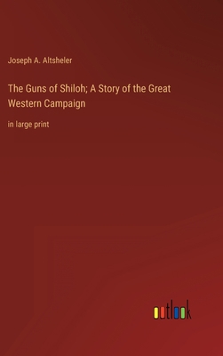 The Guns of Shiloh; A Story of the Great Wester... 336834059X Book Cover