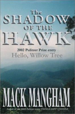 The Shadow of the Hawk: Hello, Willow Tree 0595651666 Book Cover