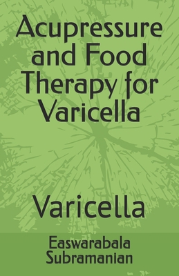 Acupressure and Food Therapy for Varicella: Var... B0C47LZP7V Book Cover