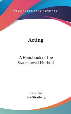 Acting: A Handbook of the Stanislavski Method 1436711487 Book Cover