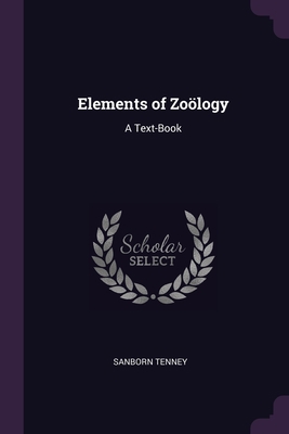 Elements of Zoölogy: A Text-Book 137757878X Book Cover