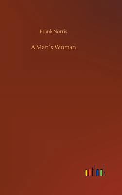 A Man´s Woman 3734046599 Book Cover
