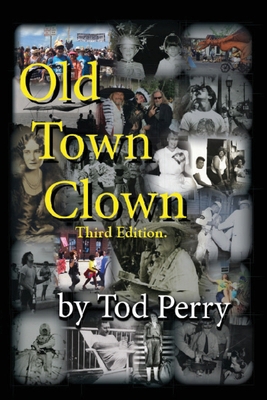 Old Town Clown: Third Edition 1965138446 Book Cover