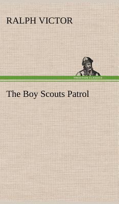 The Boy Scouts Patrol 3849159140 Book Cover