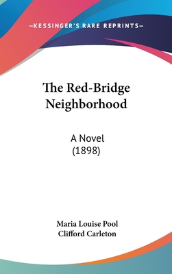 The Red-Bridge Neighborhood: A Novel (1898) 1160017115 Book Cover