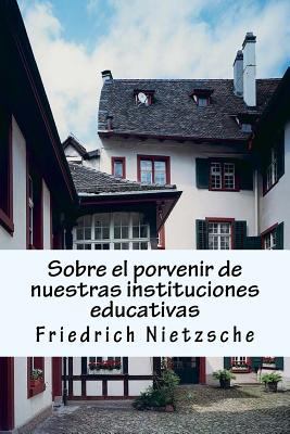 Sobre el porvenir de nuestras instituciones edu... [Spanish] 1974668754 Book Cover