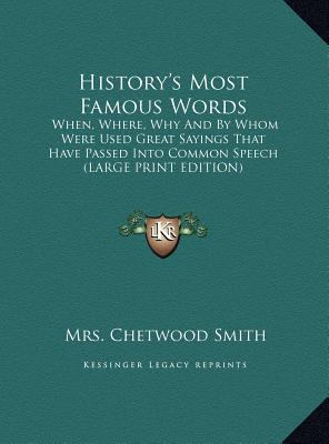 History's Most Famous Words: When, Where, Why A... [Large Print] 1169957722 Book Cover