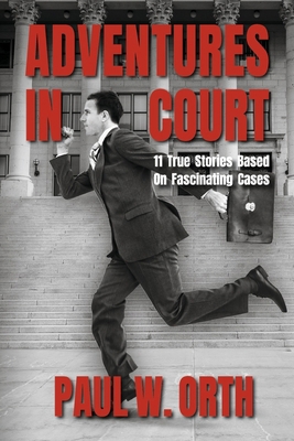 Adventures in Court: 11 True Stories Based on F... B0CH4KFZCJ Book Cover