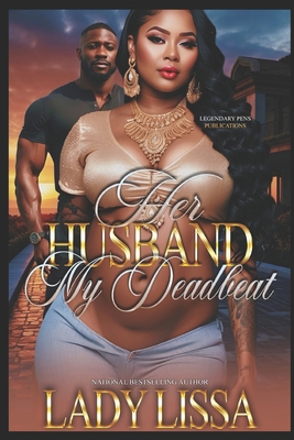 Her Husband, My Deadbeat: Standalone B0F6M1RFSL Book Cover