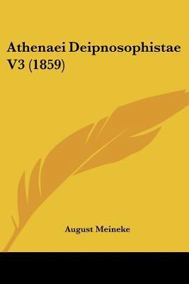 Athenaei Deipnosophistae V3 (1859) [German] 1160798281 Book Cover