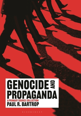 Genocide and Propaganda: A Primary Source Colle... 1440876894 Book Cover