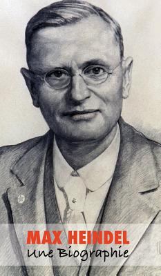 Max Heindel, une Biographie [French] 1788940660 Book Cover