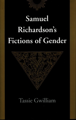 Samuel Richardson's Fictions of Gender 0804725225 Book Cover