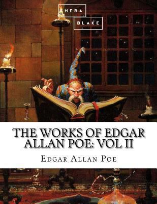 The Works of Edgar Allan Poe: Volume II 1548742295 Book Cover