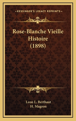 Rose-Blanche Vieille Histoire (1898) [French] 1168797705 Book Cover